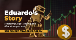 Eduardo’s $30,000 Funded Trader Journey